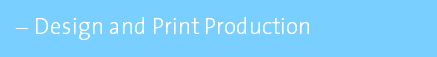 Design and Print Production